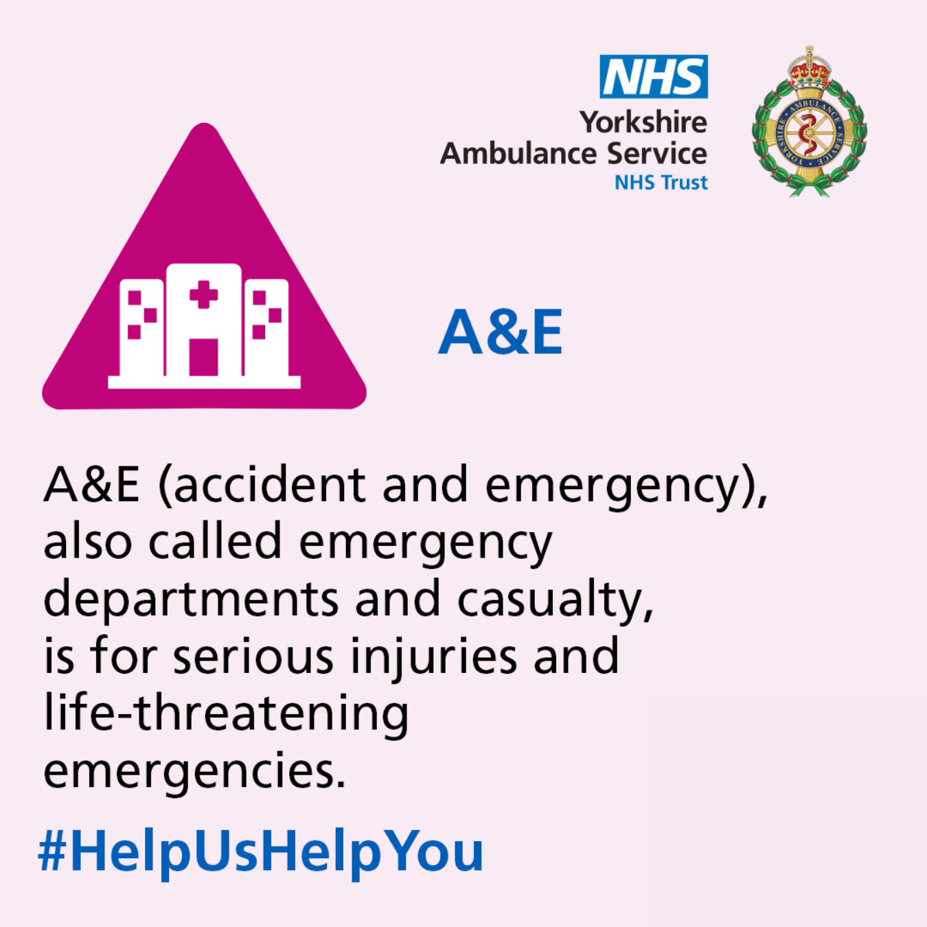 A&E, also called emergency departments and casualty, is for serious injuries and life-threatening emergencies